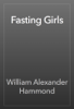 Fasting Girls - William Alexander Hammond