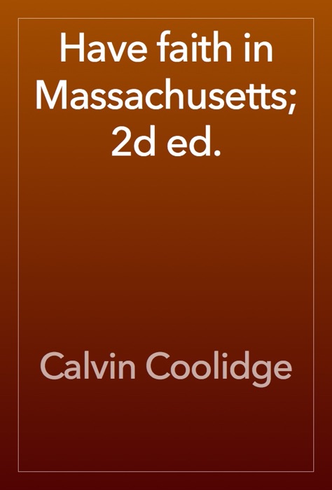 Have faith in Massachusetts; 2d ed.