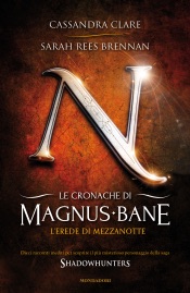 Le cronache di Magnus Bane - 4. L'erede di mezzanotte