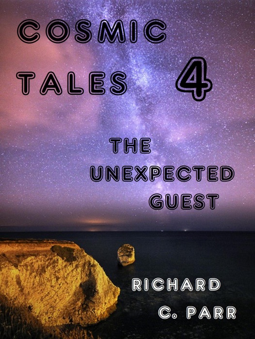 Cosmic Tales 4: The Unexpected Guest