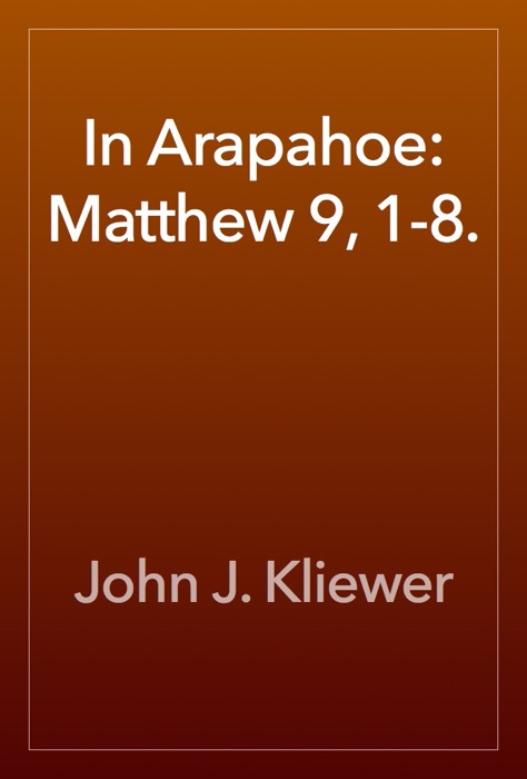 In Arapahoe: Matthew 9, 1-8.