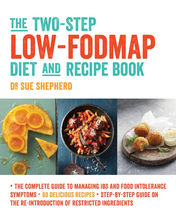 The Two-Step Low-FODMAP Diet and Recipe Book