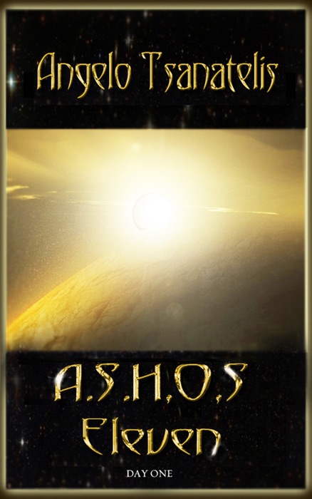 A.S.H.O.S. Eleven: Day One (Final Colony 0.5)