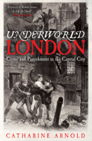 Catharine Arnold - Underworld London artwork