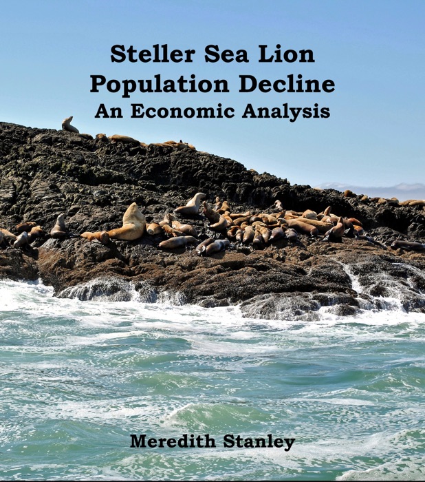 Alaskan Steller Sea Lion Population Decline: An Economic Analysis