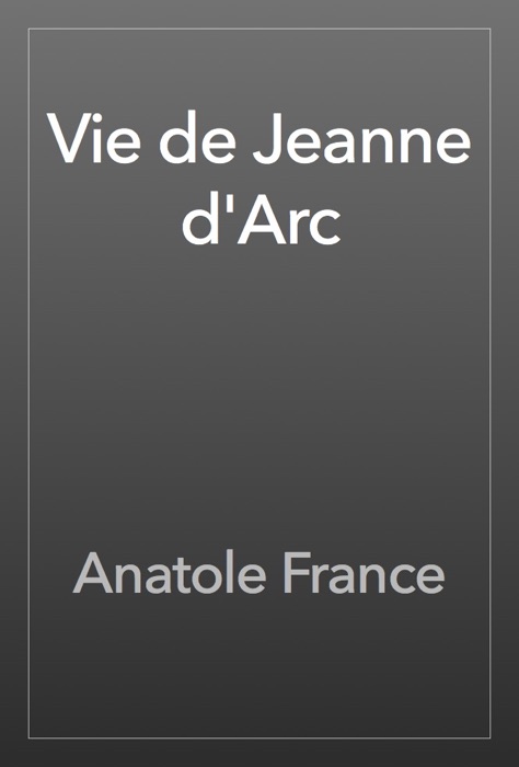 Vie de Jeanne d'Arc