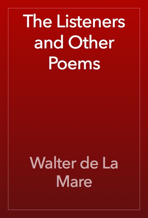 The Listeners and Other Poems