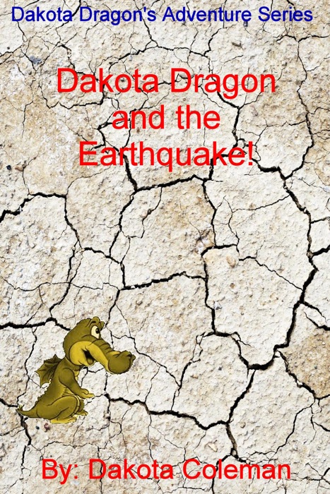 Dakota Dragon and the Earthquake