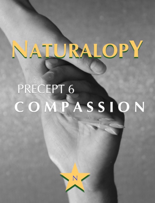 Naturalopy Precept 6: Compassion
