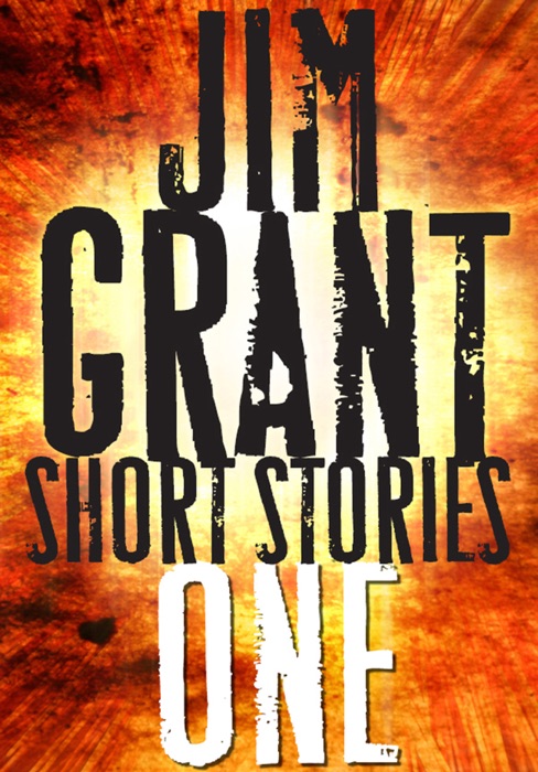 Jim Grant Short Stories #1