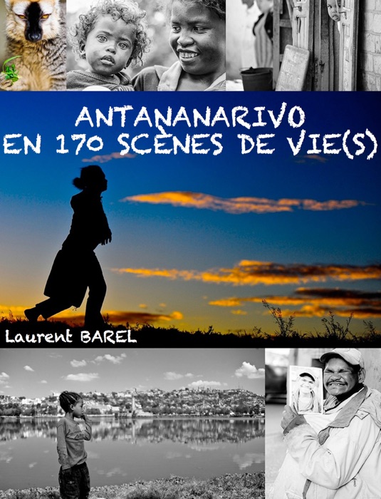 Antananarivo en 170 Scènes de vie(s)