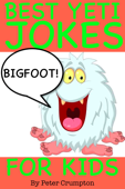 Best Bigfoot Yeti Jokes for Kids - Peter Crumpton