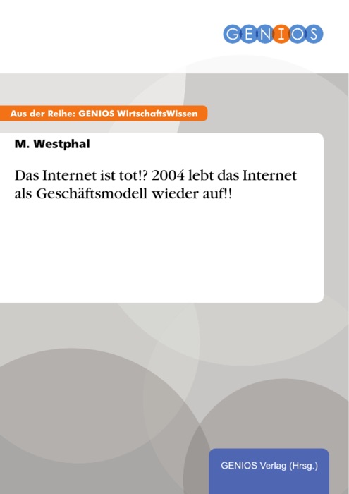 Das Internet ist tot!?  2004 lebt das Internet als Geschäftsmodell wieder auf!!