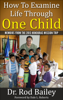 How to Examine Life Through One Child: Memoirs of the 2013 Honduras Mission Trip - Rod Bailey