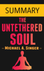 The Untethered Soul by Michael A. Singer -- Summary - Omar Elbaga
