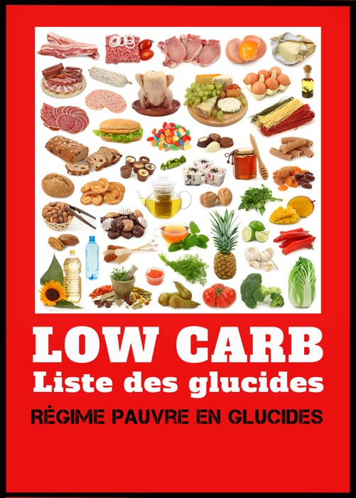 Low Carb - Liste des glucides - Régime pauvre en hydrates de carbone
