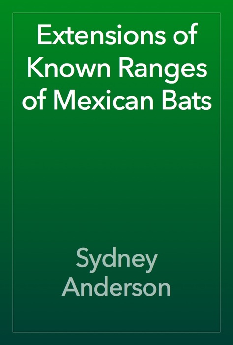 Extensions of Known Ranges of Mexican Bats