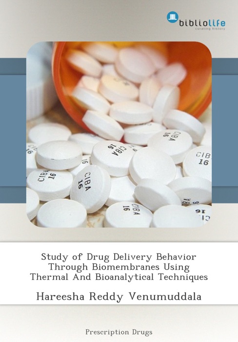 Study of Drug Delivery Behavior Through Biomembranes Using Thermal And Bioanalytical Techniques