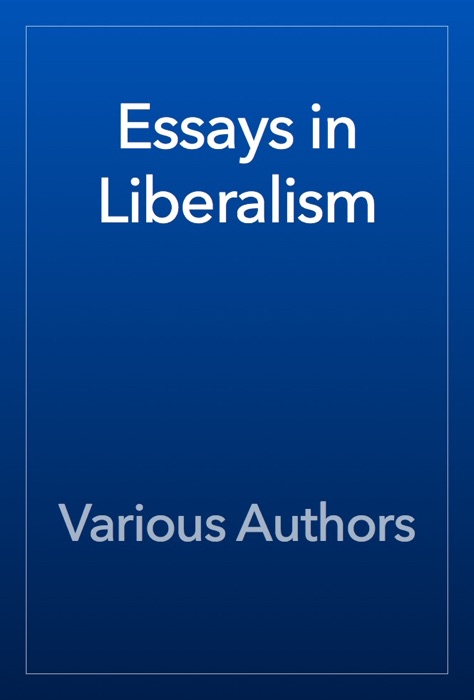 Essays in Liberalism