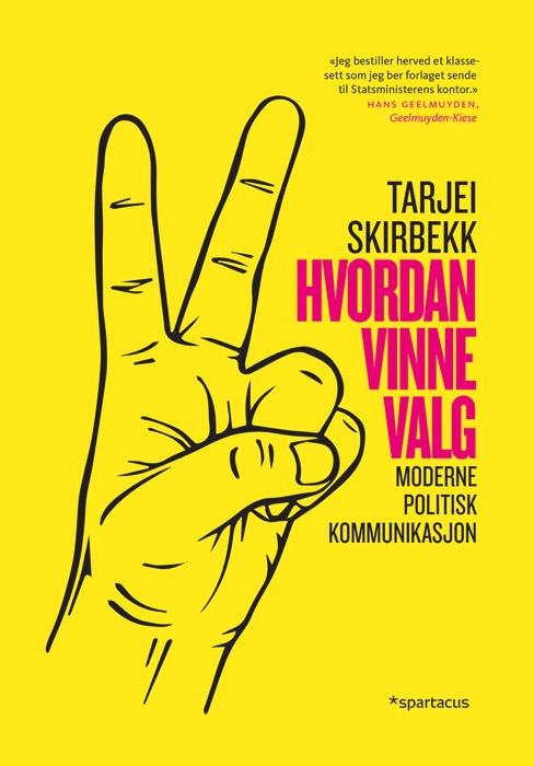 Hvordan vinne valg. Moderne politisk kommunikasjon