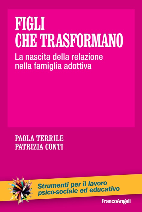 Figli che trasformano. La nascita della relazione nella famiglia adottiva