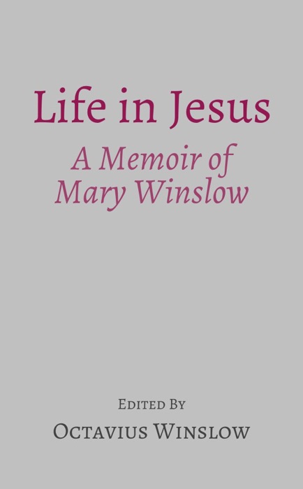 Life in Jesus: A Memoir of Mary Winslow