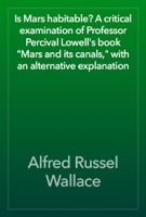 Is Mars habitable? A critical examination of Professor Percival Lowell's book