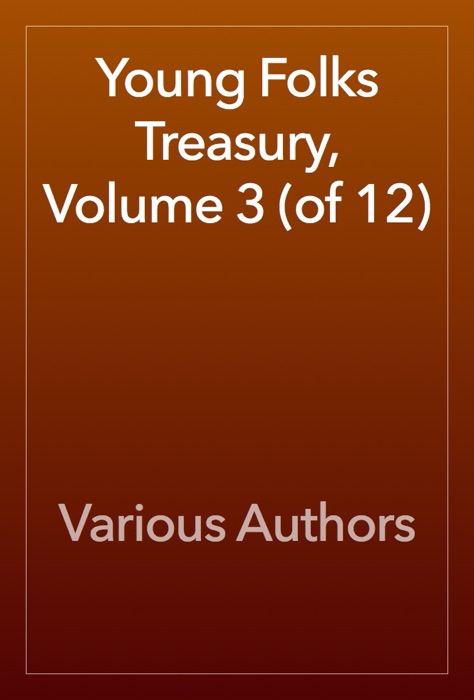 Young Folks Treasury, Volume 3 (of 12)