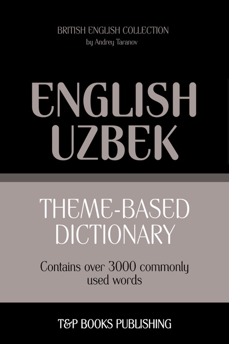 Theme-Based Dictionary: British English-Uzbek - 3000 words