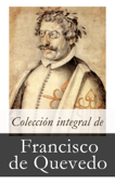 Colección integral de Francisco de Quevedo - Francisco De Quevedo