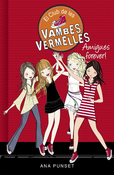 Amigues forever! (Sèrie El Club de les Vambes Vermelles 2)