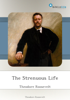 Theodore Roosevelt - The Strenuous Life artwork