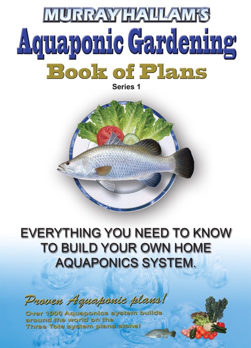 Murray Hallam’s Aquaponic Gardening