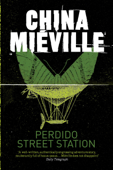 Perdido Street Station - China Miéville