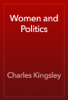 Women and Politics - Charles Kingsley