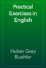 Practical Exercises in English - Huber Gray Buehler