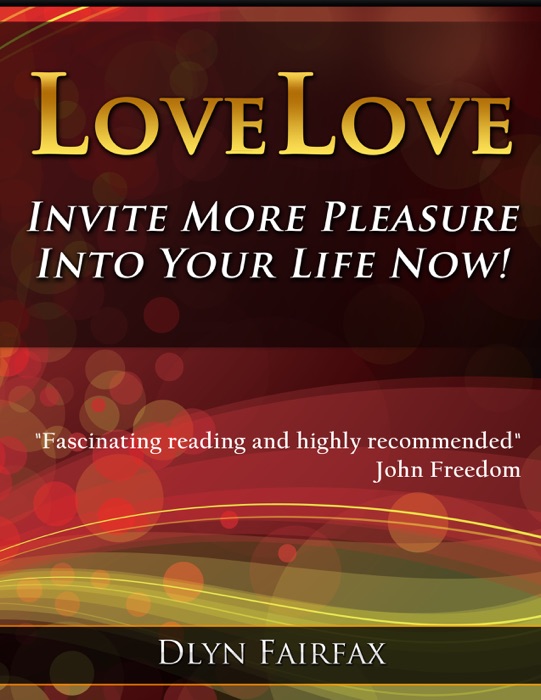 LoveLove: Invite More Pleasure Into Your Life Now!