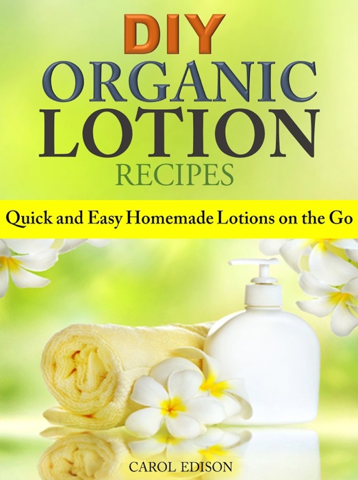 DIY Organic Lotion Recipes