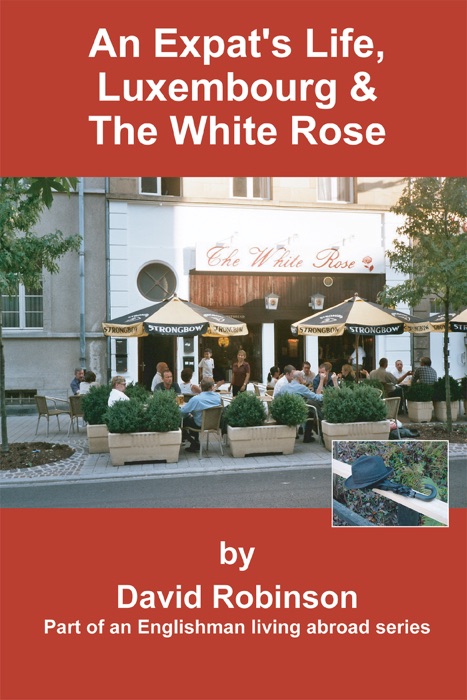 An Expat's Life, Luxembourg & The White Rose