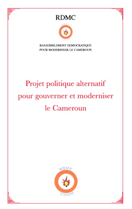 Projet politique alternatif pour gouverner et moderniser le Cameroun