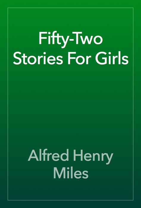 Fifty-Two Stories For Girls