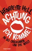 Achtung, ich komme! - Henriette Hell