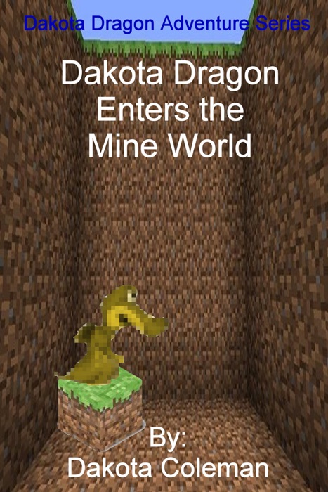 Dakota Dragon Enters the Mine World
