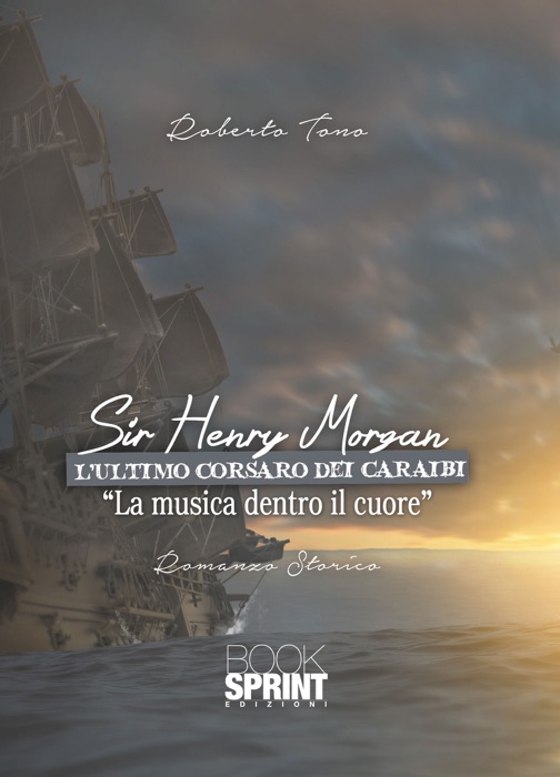 Sir Henry Morgan - L’ultimo corsaro dei Caraibi