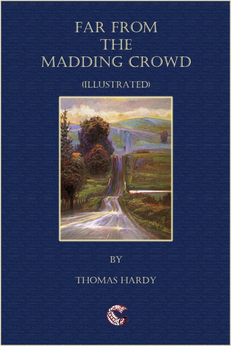 Far From The Madding Crowd - (illustrated)