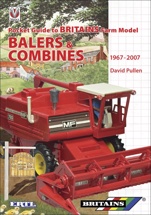 Pocket Guide to Britains Farm Model Balers & Combines 1967-2007