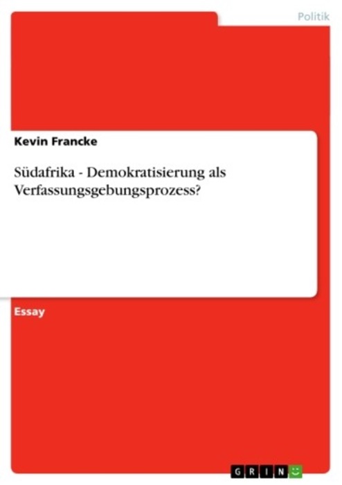 Südafrika - Demokratisierung als Verfassungsgebungsprozess?