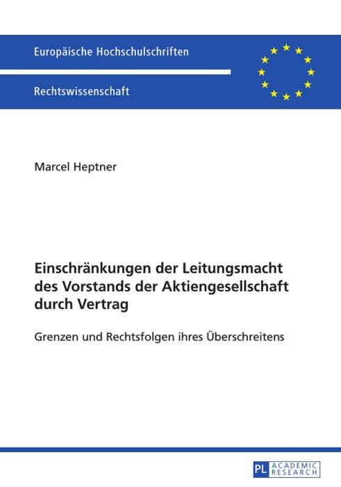 Einschränkungen der Leitungsmacht des Vorstands der Aktiengesellschaft durch Vertrag