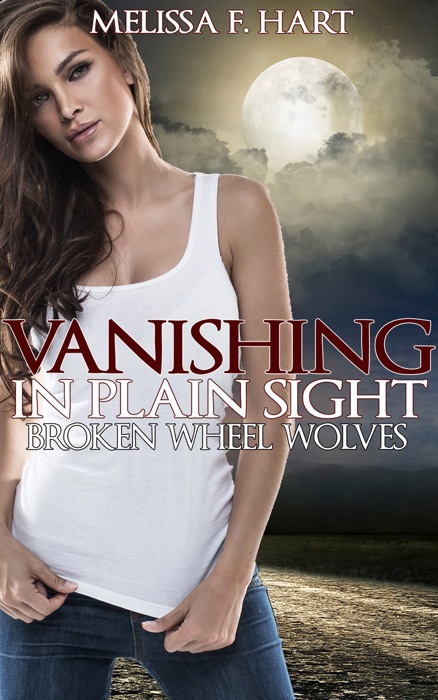 Vanishing in Plain Sight (Broken Wheel Wolves, Book 2) (Werewolf Romance)