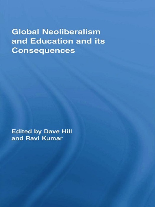 Global Neoliberalism and Education and its Consequences